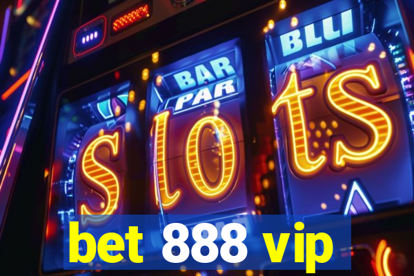 bet 888 vip